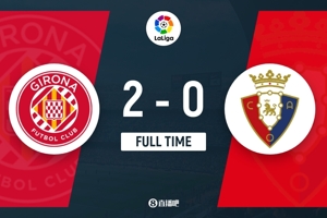 Porto và Savio đã có những đóng góp to lớn! Girona 2-0 Osasuna, hơn đội xếp thứ hai Barcelona một điểm