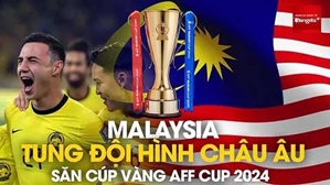 Malaysia tung "đội hình châu Âu" săn cúp vàng AFF 2024