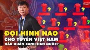 Trực tiếp: Đội hình nào cho Việt Nam đấu quân xanh Hàn Quốc