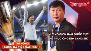 Tin nóng BĐVN 24/11: HLV vô địch Hàn Quốc cực nể phục ông Kim Sang Sik