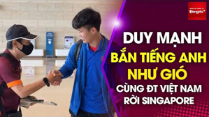 ĐT Việt Nam hồ hởi rời Singapore, Duy Mạnh nói tiếng Anh cực lưu loát với CĐV