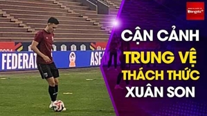 Trung vệ Thái Lan tuyên bố 'cho Xuân Son biết thế nào là lễ hội' chạy cực nhiệt